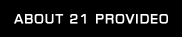 About 21 ProVideo